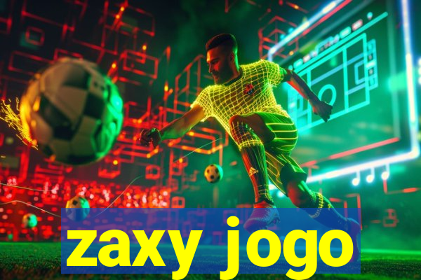 zaxy jogo